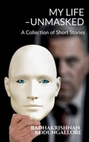 My Life - Unmasked 1685547893 Book Cover