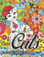 Cute Cats Coloring Book For Adult: Cute cat coloring book Cat coloring book for Adult| Art cat coloring Cat coloring Book and Hilarious Scenes for Cat Lovers B09TDPTBKN Book Cover