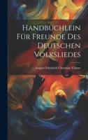 Handbüchlein für Freunde des Deutschen Volksliedes 1022095595 Book Cover