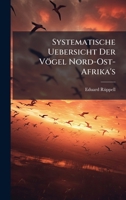 Systematische Uebersicht Der Vögel Nord-Ost-Afrika's 1023870649 Book Cover
