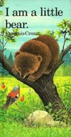 I Am a Little Bear: Mini ("I Am" Series) 0812059034 Book Cover