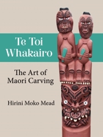 Te Toi Whakairo the Art of Maori Carving 079000366X Book Cover