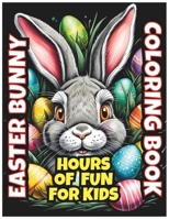 Easter Bunny Coloring Book for Kids: Activity Coloring Book For Children B0CWDWCWPM Book Cover