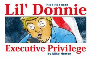 Lil' Donnie Volume 1: Executive Privilege 1534309772 Book Cover
