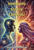 Immagina Essere Connessi (Italian Edition) 1966198507 Book Cover