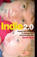 Indie 2.0: American Independent Cinema Since 2000 0231167954 Book Cover