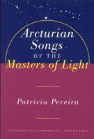 Arcturian Songs of the Masters of Light : Arcturian Star Chronicles Volume Four 1885223692 Book Cover