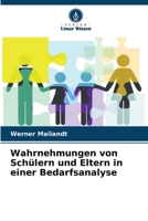 Wahrnehmungen von Schülern und Eltern in einer Bedarfsanalyse (German Edition) 6209896855 Book Cover