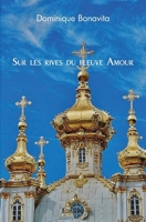Sur les rives du fleuve Amour (French Edition) 241453706X Book Cover