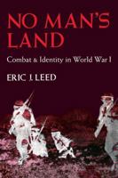 No Man's Land: Combat and Identity in World War 1 0521285739 Book Cover