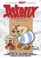 Asterix: Asterix Omnibus 13: Asterix and the Chariot Race, Asterix and the Chieftain's Daughter, Asterix and the Griffin 1408725959 Book Cover