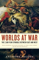 Worlds at War: The 2,500-Year Struggle Between East and West 0812968905 Book Cover