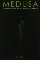Medusa "Through the eyes of the Gorgon" 1304194922 Book Cover