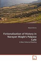 Fictionalization of History in Narayan Wagle's Palpasa Café: A New Historical Reading 3639353439 Book Cover