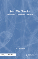 Smart City Blueprint: Framework, Technology, Platform 1032517174 Book Cover