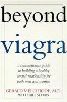 Beyond Viagra: A Common-Sense Guide to Building a Healthy Sexual Relationship For Men & Women 080506060X Book Cover
