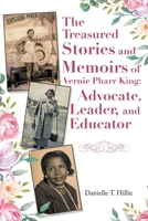 The Treasured Stories and Memoirs of Vernie Pharr King: Advocate, Leader, and Educator 1669834417 Book Cover