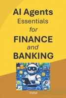 AI Agents Essentials for Finance and Banking B0H6R192T4 Book Cover