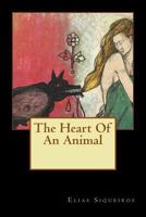The Heart Of An Animal 153971683X Book Cover