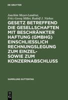Gesetz betreffend die Gesellschaften mit beschr�nkter Haftung (GmbHG) einschlie�lich Rechnungslegung zum Einzel- sowie zum Konzernabschluss 3110076268 Book Cover