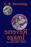 Reverse Image: A Timeless Tale from The Traveler's HOT L - Volume 3 1522994637 Book Cover