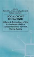 Social Choice Re-Examined, Volume 2 (International Economic Association Conference Volumes) 0312127413 Book Cover