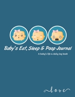 Baby's Daily Log Book: baby activity tracker | Record Sleep, Feed, Diapers,Baby's Eat, Sleep & Poop Journal, Log Book and baby immunization record book (Baby tracker journal for newborns) 1673120954 Book Cover