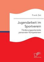 Jugendarbeit Im Sportverein. Forderungspotenziale Personaler Kompetenzen 3959349149 Book Cover