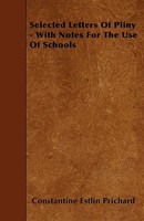 Selected Letters Of Pliny: With Notes For The Use Of Schools 1437069355 Book Cover