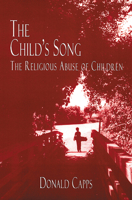 The Child's Song: The Religious Abuse of Children 066425554X Book Cover