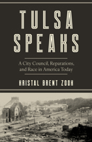 Tulsa Speaks: A City Council, Reparations, and Race in America Today 1978848323 Book Cover