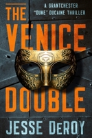 The Venice Double (A Grantchester "Duke" Ducaine Thriller) 1454955627 Book Cover
