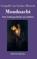 Mondnacht: Eine Liebesgeschichte aus Galizien 3743740699 Book Cover