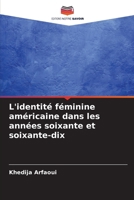 L'identité féminine américaine dans les années soixante et soixante-dix (French Edition) 6207127072 Book Cover