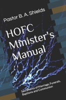 The HOFC Minister's Manual: Sacraments of Marriage, Funerals, Baptisms and Communion 1451545754 Book Cover