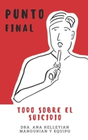 Punto Final: Todo sobre el suicidio 9878658767 Book Cover