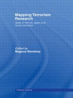 Mapping Terrorism Research: State of the Art, Gaps and Future Direction 0415457785 Book Cover