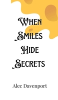 When Smiles Hide Secrets 9916901341 Book Cover