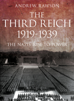 Third Reich 1919-1939: The Nazis' Rise to Power 0752455702 Book Cover