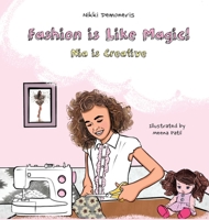 Fashion is Like Magic!: Nia is Creative 1039124429 Book Cover