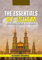 The Essentials of Islam: A Practical Guide for New Muslims B0DZVS3PH6 Book Cover