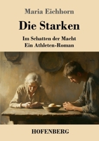 Die Starken: Im Schatten der Macht - ein Athleten-Roman (German Edition) 3743751267 Book Cover