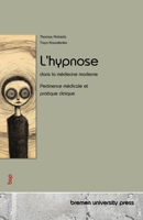L'hypnose dans la médecine moderne: Pertinence médicale et pratique clinique (French Edition) 3690357659 Book Cover