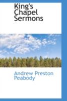 King's Chapel Sermons 0469264160 Book Cover