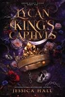 Lycan King's Captives: Lycan King Reign duet book 1 (A dark paranormal romance) (Lycan King's Reign duet) B0F18MC4VJ Book Cover