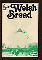 Book of Welsh Bread: Recipes for the Old, Traditional Wholegrain Wheat, Barley and Rye Breads of Wales, Adapted for Baking Today by (Welsh Recipe Booklets) 0862431379 Book Cover