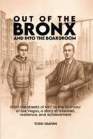 Out Of The Bronx And Into The Boardroom B0G52B3SBL Book Cover