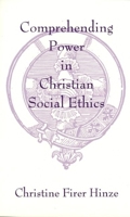 Comprehending Power in Christian Social Ethics (American Academy of Religion Academy Series) 0788501674 Book Cover