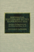 Historical Dictionary of the Napoleonic Era 0810840928 Book Cover