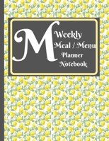 Weekly Meal / Menu Planner Notebook: Plan and Track Your Meals Weekly /Food Planner / Diary Daily Meal Plan And detailed Shopping List Birthday Present for mom, Girl friend, coworker Best Friend, Secr 1709965509 Book Cover